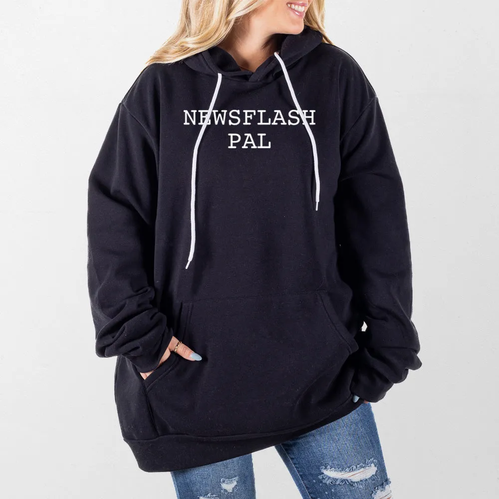 Newsflash Pal Giant Hoodie