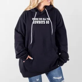 Where Did All The Cowboys Go Giant Hoodie